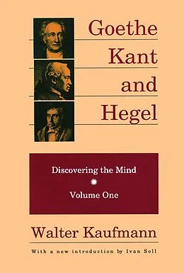 E-Book (epub) Goethe, Kant, and Hegel von Walter Kaufmann