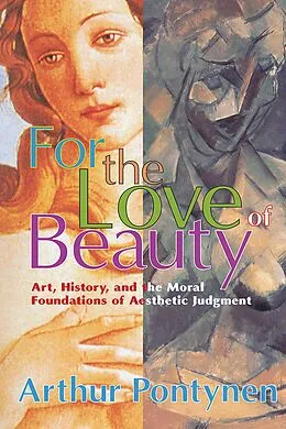 E-Book (epub) For the Love of Beauty von Michael Charlton, Arthur Pontynen