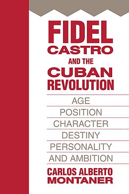 E-Book (epub) Fidel Castro and the Cuban Revolution von Carlos Alberto Montaner