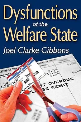 E-Book (pdf) Dysfunctions of the Welfare State von Joel Gibbons