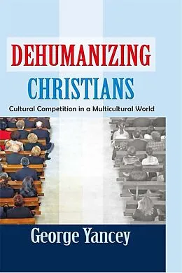 ePUB Dehumanizing Christians von George Yancey