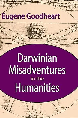E-Book (epub) Darwinian Misadventures in the Humanities von Eugene Goodheart