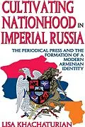 E-Book (pdf) Cultivating Nationhood in Imperial Russia von 