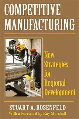 E-Book (epub) Competitive Manufacturing von Stuart A. Rosenfeld