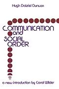 E-Book (epub) Communication and Social Order von Hugh Dalziel Duncan