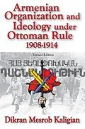 E-Book (epub) Armenian Organization and Ideology Under Ottoman Rule von Dikran Kaligian