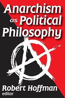 E-Book (pdf) Anarchism as Political Philosophy von Robert Hoffman