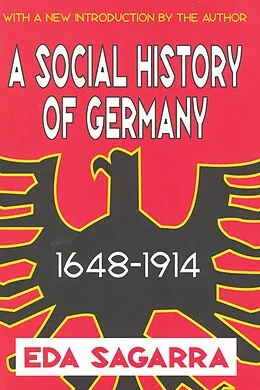 E-Book (epub) A Social History of Germany, 1648-1914 von Eda Sagarra