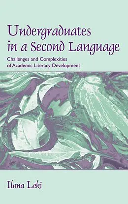 E-Book (epub) Undergraduates in a Second Language von Ilona Leki