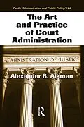 E-Book (epub) The Art and Practice of Court Administration von Alexander B. Aikman