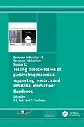 E-Book (pdf) Testing Tribocorrosion of Passivating Materials Supporting Research and Industrial Innovation von Jean-Pierre Celis