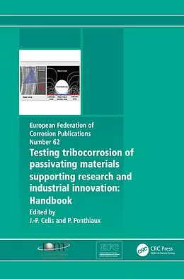 E-Book (pdf) Testing Tribocorrosion of Passivating Materials Supporting Research and Industrial Innovation von Jean-Pierre Celis