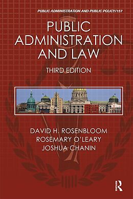E-Book (epub) Public Administration and Law von David H. Rosenbloom, Rosemary O'Leary, Joshua Chanin