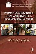 E-Book (pdf) Promoting Sustainable Local and Community Economic Development von Roland V. Anglin