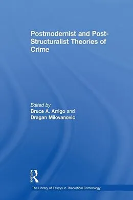 E-Book (epub) Postmodernist and Post-Structuralist Theories of Crime von Dragan Milovanovic