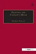 E-Book (epub) Painting the Cannon's Roar von Thomas Tolley