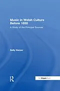 E-Book (pdf) Music in Welsh Culture Before 1650 von Sally Harper