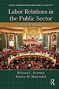 E-Book (epub) Labor Relations in the Public Sector von Patrice M. Mareschal, Richard C. Kearney