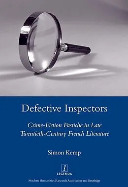 E-Book (epub) Defective Inspectors: Crime-fiction Pastiche in Late Twentieth-century French Literature von Simon Kemp