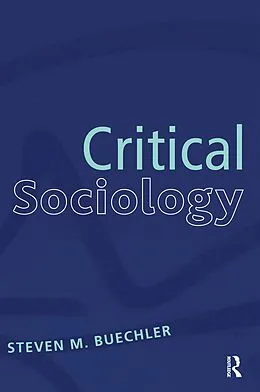 E-Book (epub) Critical Sociology von Steven M. Buechler