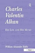 PDF Charles Valentin Alkan von William Alexander Eddie