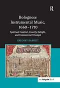 E-Book (pdf) Bolognese Instrumental Music, 1660-1710 von Gregory Barnett