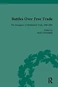 E-Book (pdf) Battles Over Free Trade, Volume 4 von Mark Duckenfield, Gordon Bannerman, Anthony Howe