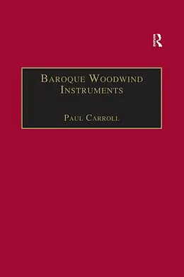 E-Book (epub) Baroque Woodwind Instruments von Paul Carroll