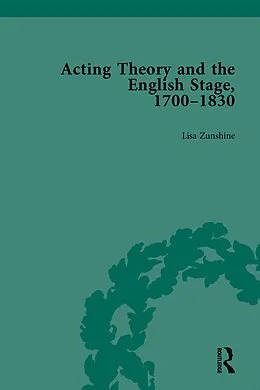 E-Book (epub) Acting Theory and the English Stage, 1700-1830 Volume 5 von Lisa Zunshine