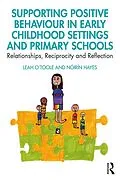 E-Book (epub) Supporting Positive Behaviour in Early Childhood Settings and Primary Schools von Leah O'Toole, Nóirín Hayes