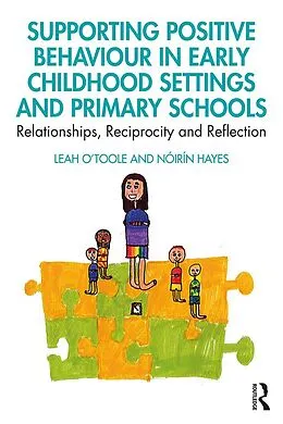 E-Book (pdf) Supporting Positive Behaviour in Early Childhood Settings and Primary Schools von Leah O'Toole, Nóirín Hayes