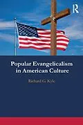 E-Book (epub) Popular Evangelicalism in American Culture von Richard Kyle