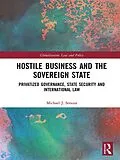ePUB Hostile Business and the Sovereign State von Michael J. Strauss