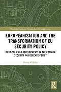 E-Book (epub) Europeanisation and the Transformation of EU Security Policy von Petros Violakis