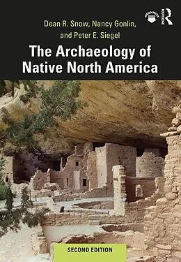 E-Book (pdf) The Archaeology of Native North America von Dean Snow, Nancy Gonlin, Peter Siegel