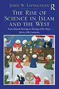 E-Book (epub) The Rise of Science in Islam and the West von John W. Livingston