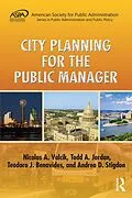 E-Book (epub) City Planning for the Public Manager von Nicolas A. Valcik, Todd A. Jordan, Teodoro J. Benavides