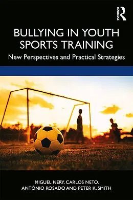E-Book (pdf) Bullying in Youth Sports Training von Miguel Nery, Carlos Neto, António Rosado