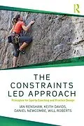 E-Book (pdf) The Constraints-Led Approach von Ian Renshaw, Keith Davids, Daniel Newcombe