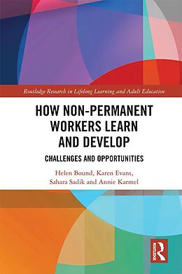 E-Book (epub) How Non-Permanent Workers Learn and Develop von Helen Bound, Karen Evans, Sahara Sadik