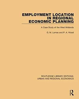 E-Book (pdf) Employment Location in Regional Economic Planning von G. M. Lomas, P. A. Wood