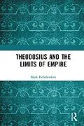 E-Book (epub) Theodosius and the Limits of Empire von Mark Hebblewhite