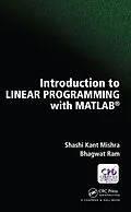 E-Book (epub) Introduction to Linear Programming with MATLAB von Shashi Kant Mishra, Bhagwat Ram