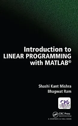 E-Book (epub) Introduction to Linear Programming with MATLAB von Shashi Kant Mishra, Bhagwat Ram