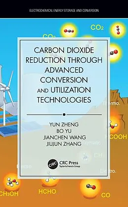 E-Book (pdf) Carbon Dioxide Reduction through Advanced Conversion and Utilization Technologies von Yun Zheng, Bo Yu, Jianchen Wang