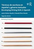 E-Book (pdf) Técnicas de escritura en español y géneros textuales / Developing Writing Skills in Spanish von Javier Muñoz-Basols, Yolanda Pérez Sinusía