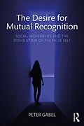 E-Book (epub) The Desire for Mutual Recognition von Peter Gabel