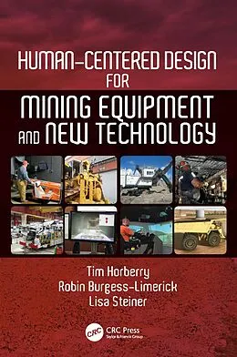 E-Book (pdf) Human-Centered Design for Mining Equipment and New Technology von Tim Horberry, Robin Burgess-Limerick, Lisa J. Steiner