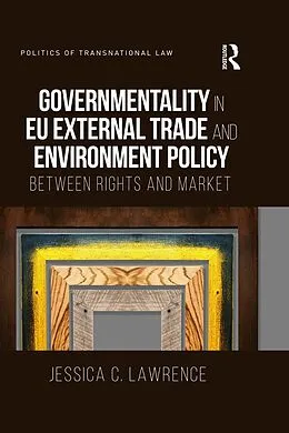 ePUB Governmentality in EU External Trade and Environment Policy von Jessica Lawrence
