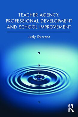 E-Book (pdf) Teacher Agency, Professional Development and School Improvement von Judy Durrant